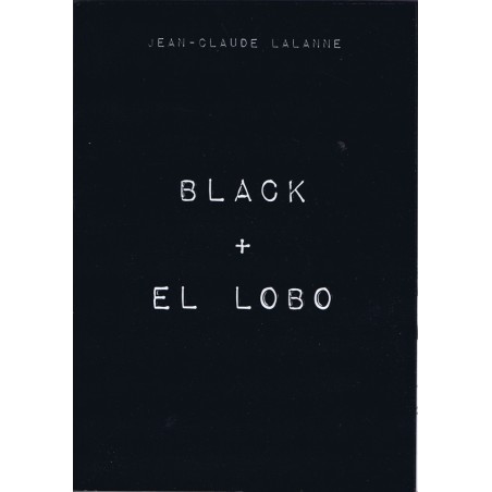 Black + El Lobo (Livre - Jean-Claude Lalanne)