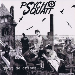 Psycho Squatt - Tant de crises (LP CD inclus 2013)