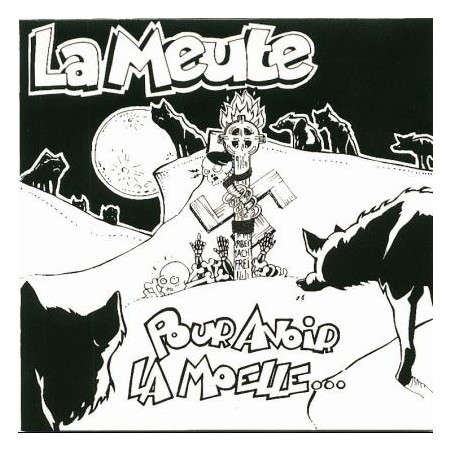 La Meute "Pour avoir la moelle" (CD 2010)