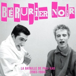 BERURIER NOIR La Bataille de Pali-Kao (1983-1984)