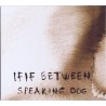 If If Between - 2010 - Speaking Dog
