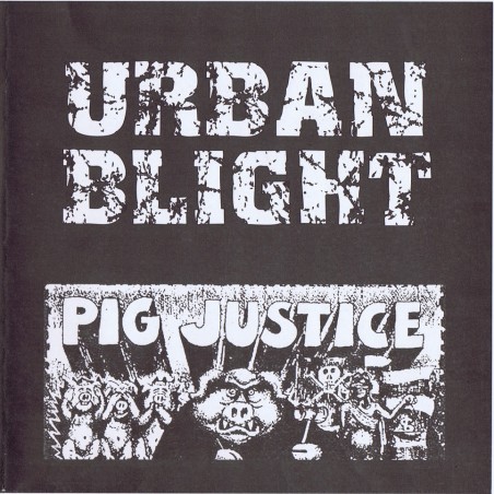 Urban Blight - Pig Justice (EP Vinyle 2005)